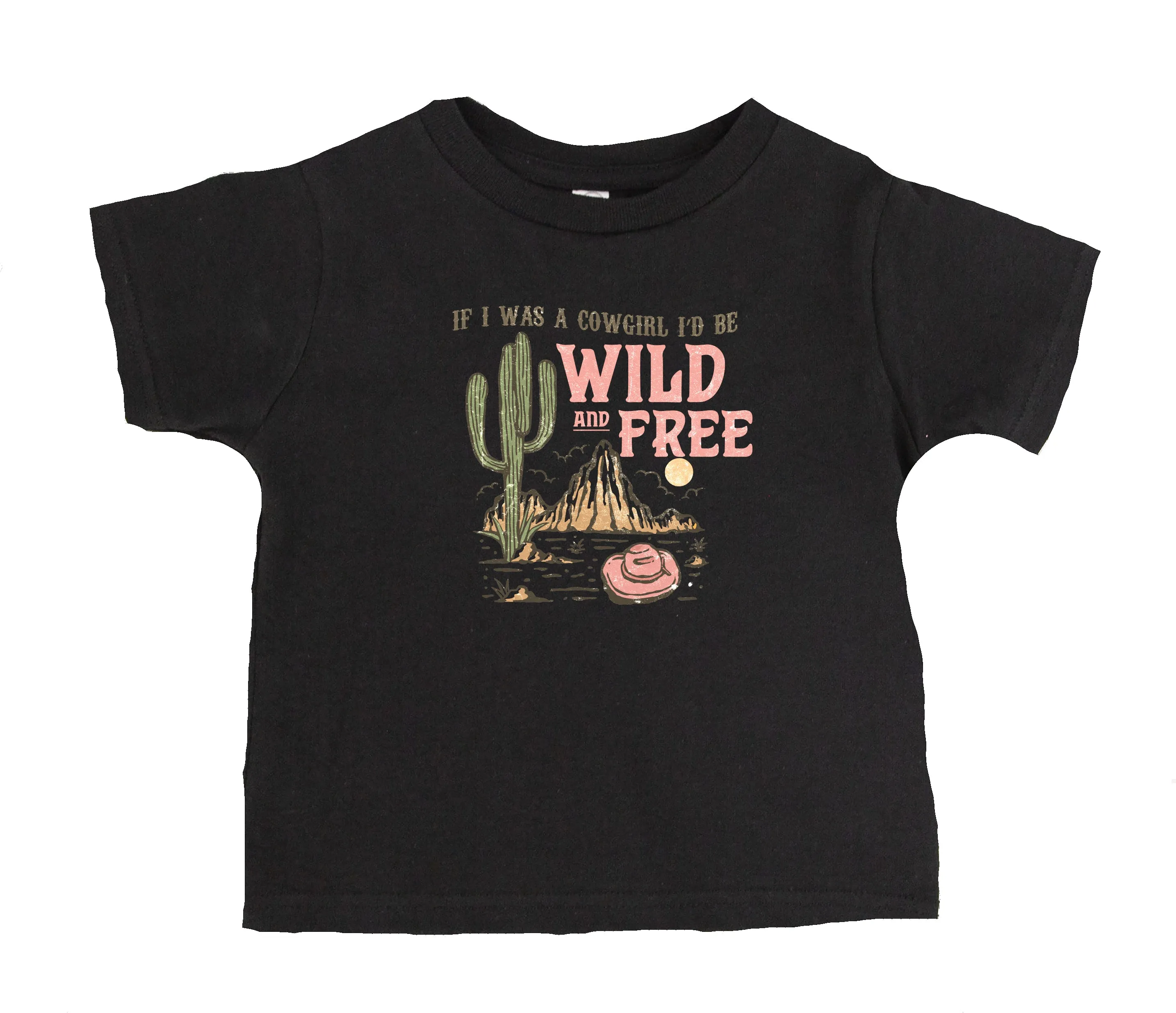 If I Was A Cowgirl I'd Be Wild And Free T-Shirt