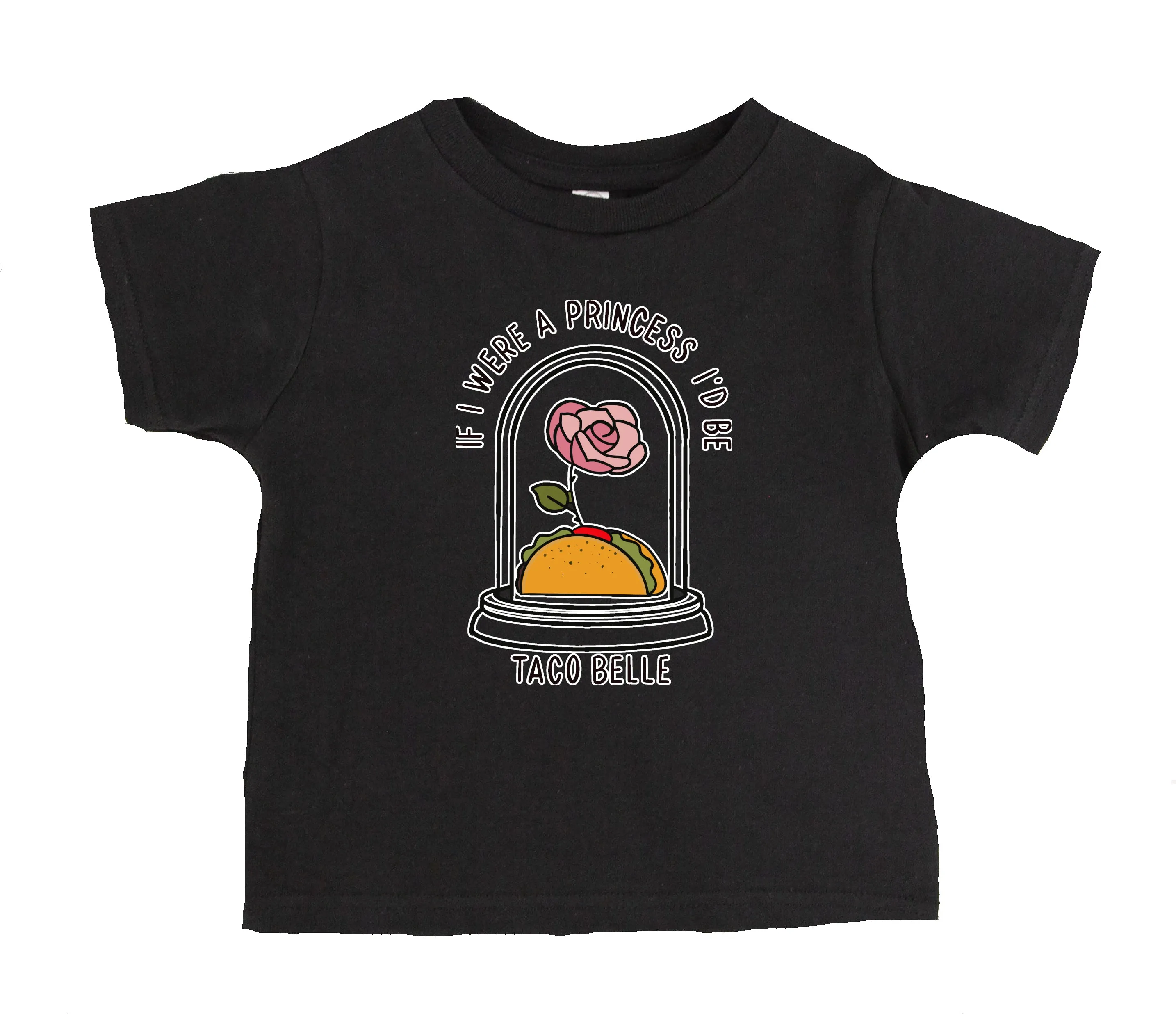 If I Were A Princess I'd Be Taco Belle T-Shirt